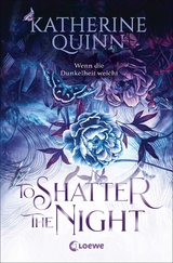 To Shatter the Night (Die verfluchten Lande, Band 2) - Katherine Quinn