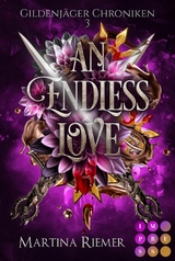 An Endless Love (Gildenj&auml;ger Chroniken 3) - Martina Riemer
