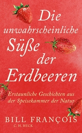 Die unwahrscheinliche Süße der Erdbeeren - Bill François