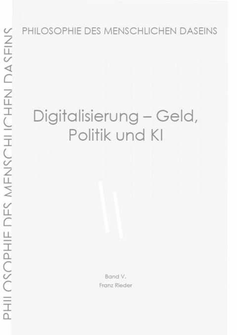 Digitalisierung - Geld, Politik und KI - Franz Rieder