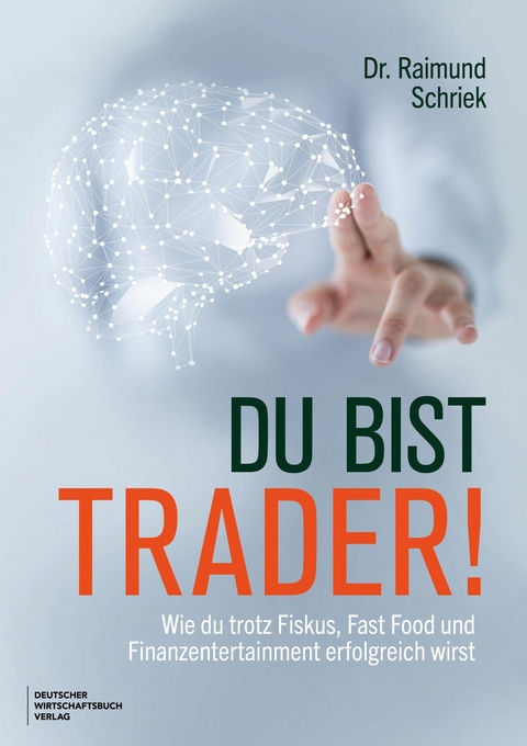 Du bist Trader! - Raimund Schriek