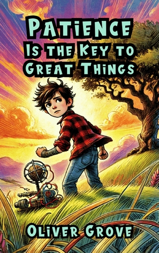 Patience Is the Key to Great Things