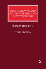 International and Domestic Arbitration in Switzerland - Bernhard Berger