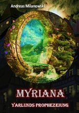 Myriana - Yarlunds Prophezeiung - Andreas Milanowski