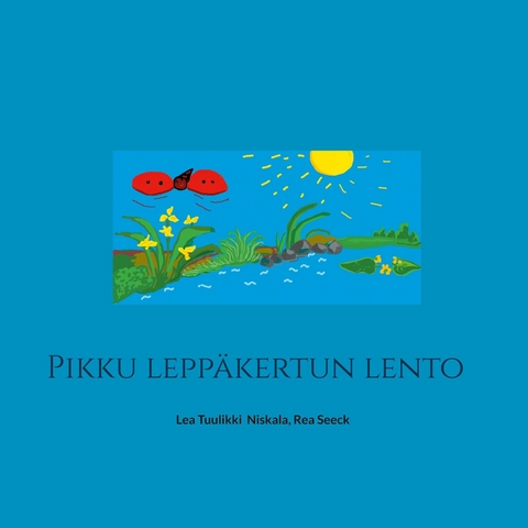 Pikku lepp&auml;kertun lento -  Lea Tuulikki Niskala,  Rea Seeck
