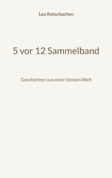 5 vor 12 Sammelband -  Lea Rotschachen