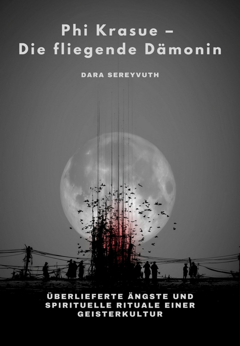 Phi Krasue &ndash; Die fliegende D&auml;monin - Dara Sereyvuth