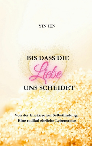 Bis dass die Liebe uns scheidet