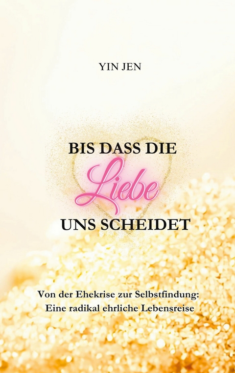 Bis dass die Liebe uns scheidet -  Yin Jen