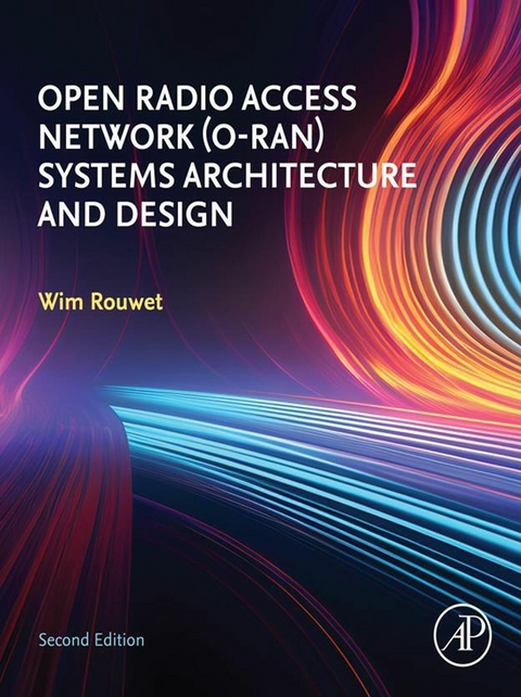 Open Radio Access Network (O-RAN) Systems Architecture and Design -  Wim Rouwet