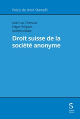 Droit suisse de la soci&eacute;t&eacute; anonyme -  Jean-Luc Chenaux,  Edgar Philippin,  Mathieu Blanc