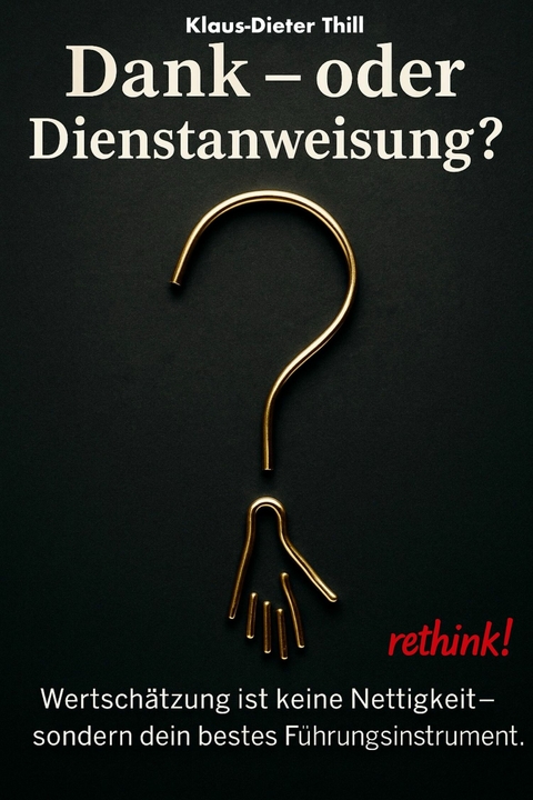 Dank &ndash; oder Dienstanweisung? - Klaus-Dieter Thill