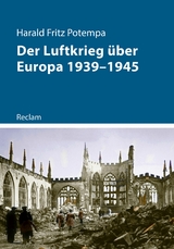 Der Luftkrieg &uuml;ber Europa 1939&ndash;1945 - Harald Fritz Potempa
