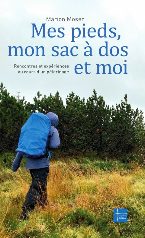 Mes pieds, mon sac &agrave; dos et moi - Marion Moser