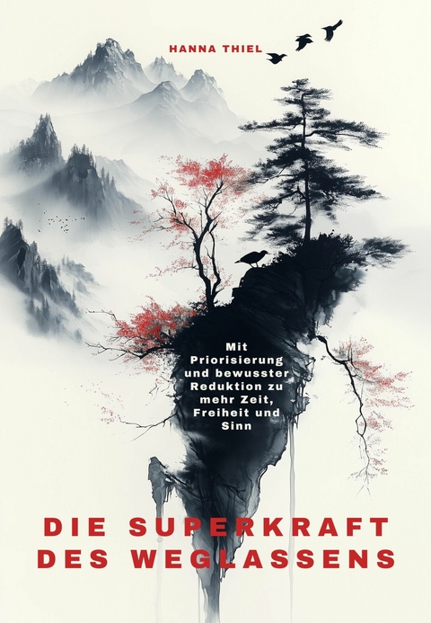 Die Superkraft des Weglassens - Hanna Thiel