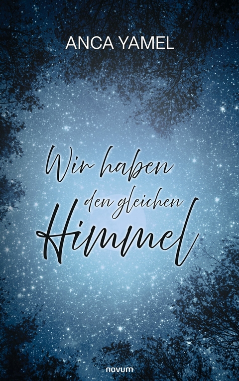 Wir haben den gleichen Himmel - Anca Yamel