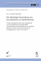 Die lebzeitige Zuwendung von Grundst&uuml;cken an Nachkommen - Christian Schlumpf-van Waardenburg