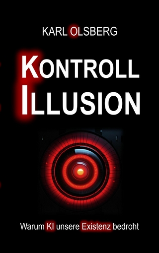 Kontroll-Illusion: Warum KI unsere Existenz bedroht