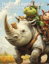 The Rhino's Rumble Safari - Kelly Johnson