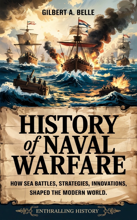 History of Naval Warfare -  Gilbert A. Belle