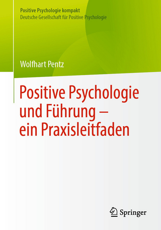 Positive Psychologie und Führung – ein Praxisleitfaden