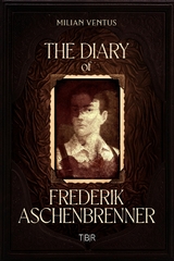 The Diary of Frederik Aschenbrenner -  Milian Ventus