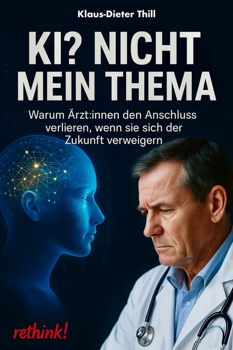 KI? Nicht mein Thema - Klaus-Dieter Thill