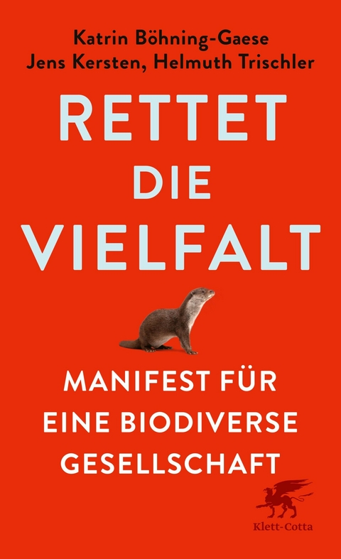 Rettet die Vielfalt - Katrin Böhning-Gaese, Jens Kersten, Helmuth Trischler