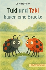Tuki und Taki bauen eine Br&uuml;cke - Dr. Maria Winter