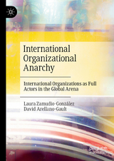 International Organizational Anarchy - Laura Zamudio-Gonz&aacute;lez, David Arellano-Gault