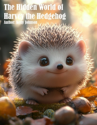 The Hidden World of Harvey the Hedgehog