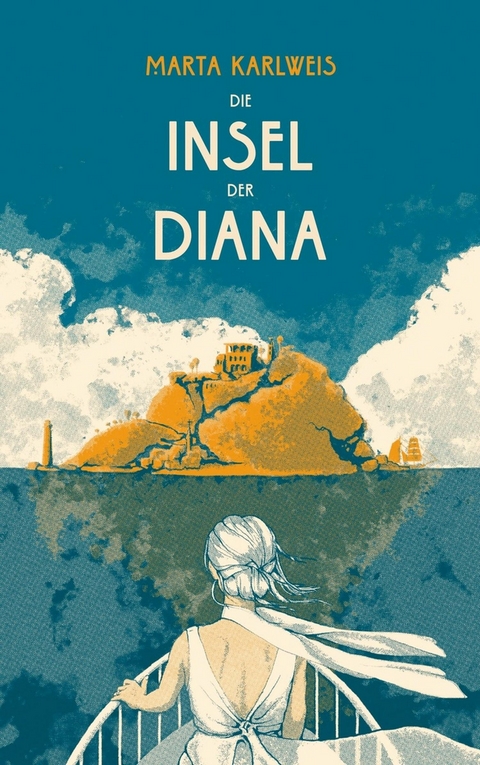 Die Insel der Diana -  Marta Karlweis