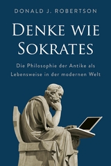 Denke wie Sokrates -  Donald Robertson