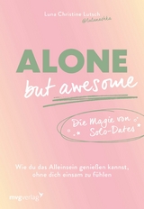 Alone but awesome - die Magie von Solo-Dates -  Luna Christine Lutsch,  @lulunashka