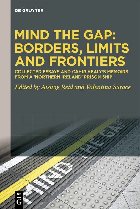 Mind the Gap: Borders, Limits and Frontiers -  Cahir Healy