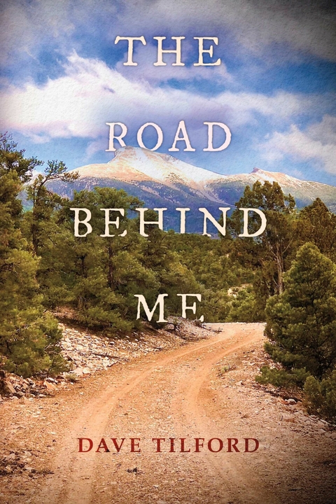 Road Behind Me -  Dave Tilford