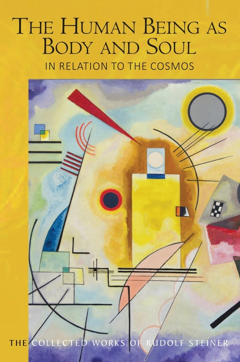 The Human Being as Body and Soul in relation to the Cosmos - Rudolf Steiner