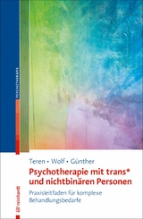 Psychotherapie mit trans* und nichtbin&auml;ren Personen - Kirsten Teren, Gisela Fux Wolf, Mari G&uuml;nther