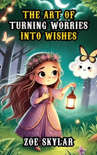 The Art of Turning Worries into Wishes