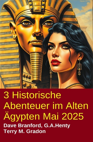 3 Historische Abenteuer im Alten Ägypten Mai 2025