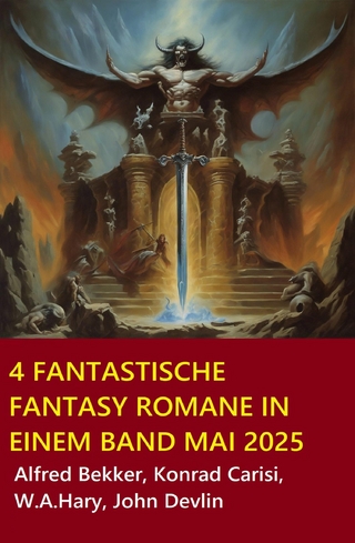 4 Fantastische Fantasy Romane in einem Band Mai 2025