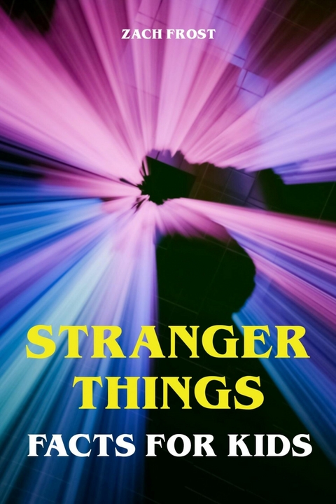 Stranger Things Facts for Kids - Zach Frost