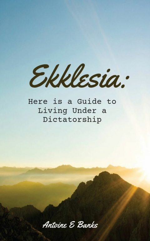 Ekklesia -  Antoine E Banks
