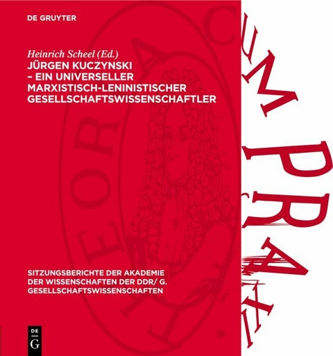 J&uuml;rgen Kuczynski &ndash; ein universeller marxistisch-leninistischer Gesellschaftswissenschaftler - 