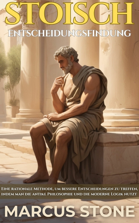 Stoisch Entscheidungsfindung -  Marcus Stone,  A.I.