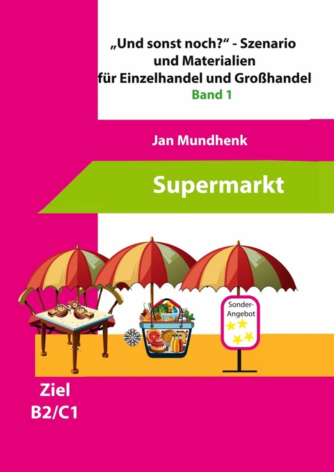 "Und sonst noch?" - Szenario f&uuml;r Einzelhandel und Tipps zur Kursplanung -  Jan Mundhenk