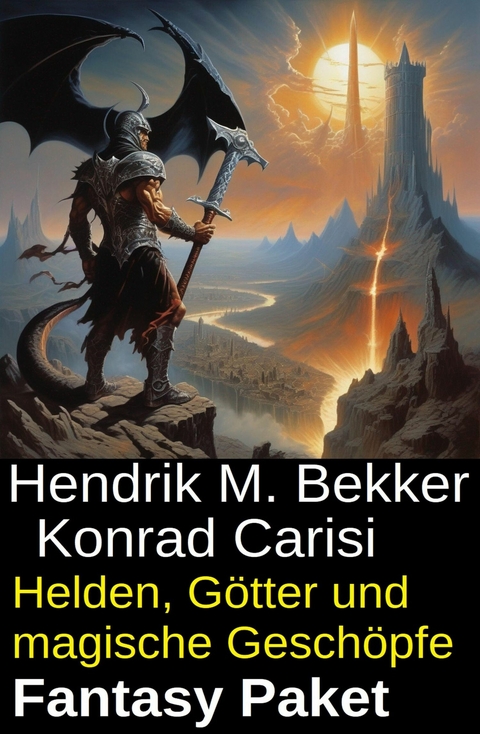 Helden, Götter und magische Geschöpfe: Fantasy Paket -  Hendrik M. Bekker,  Konrad Carisi