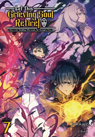 Let This Grieving Soul Retire: Volume 7 (Light Novel)