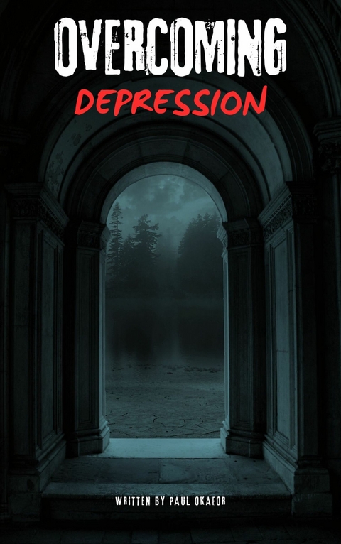 Overcoming Depression -  Paul Okafor