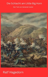 Die Schlacht am Little Big Horn - Ralf Hagedorn